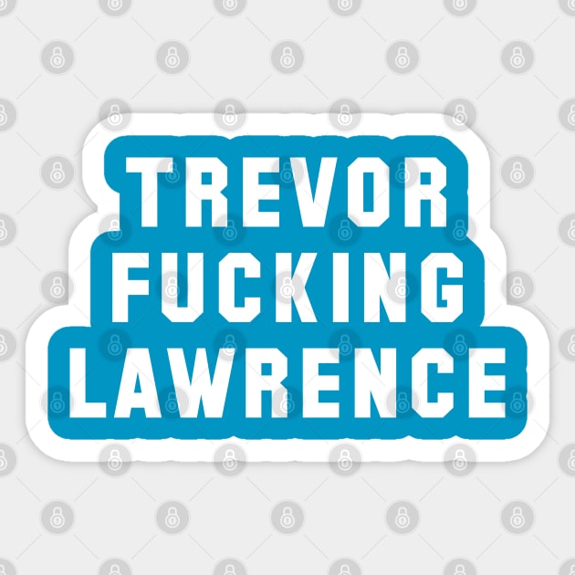 Trevor Fucking Lawrence Sticker by Carl Cordes